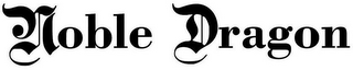 NOBLE DRAGON