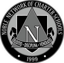 NOBLE NETWORK OF CHARTER SCHOOLS N ERUDITIO· DISCIPLINA· VENERATIO· 1999· logo