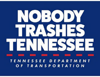 NOBODY TRASHES TENNESSEE TENNESSEE DEPARTMENT OF TRANSPORTATION logo