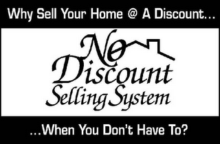 NODISCOUNT SELLING SYSTEM.  WHY SELL YOUR HOME @ A DISCOUNT WHEN YOU DON'T HAVE TO. logo