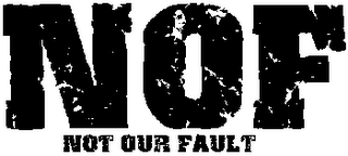 NOF NOT OUR FAULT logo