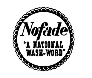 NOFADE "A NATIONAL WASH-WORD" logo