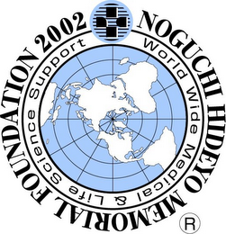NOGUCHI HIDEYO MEMORIAL FOUNDATION 2002 WORLD WIDE MEDICAL & LIFE SCIENCE SUPPORT logo