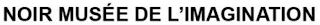 NOIR MUSÉE DE L'IMAGINATION logo