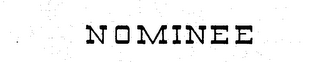 NOMINEE
