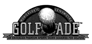 NON-CALORIE LEMON LIME GOLF ADE AN ENHANCED PREMIUM SPORTS DRINK DESIGNED FOR GOLFERS logo