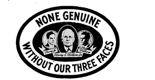 NONE GENUINE WITHOUT OUR THREE FACES HARRY JR HARRY E. WILKEN SR. WILLIAM logo