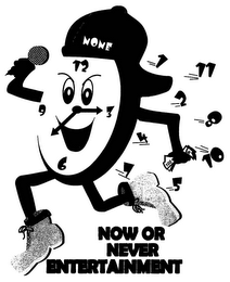 NONE NOW OR NEVER ENTERTAINMENT 12 3 6 9 1 2 4 5 7 8 10 11 100 00 logo