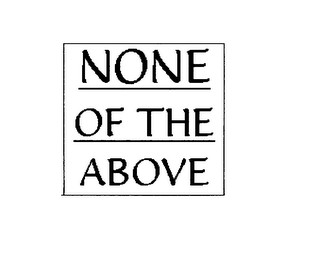 NONE OF THE ABOVE logo