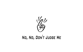 NO,NO, DON'T JUDGE ME logo