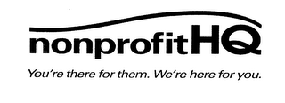 NONPROFITHQ YOU'RE THERE FOR THEM. WE'RE HERE FOR YOU. logo