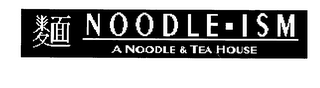 NOODLE-ISM A NOODLE & TEA HOUSE logo