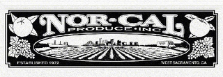 NOR-CAL PRODUCE INC. ESTABLISHED 1972 WEST SACRAMENTO, CA