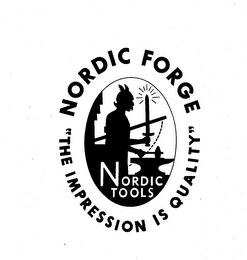 NORDIC FORGE NORDIC TOOLS "THE IMPRESSION IS QUALITY" logo