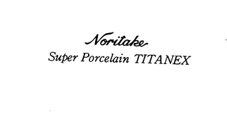 NORITAKE SUPER PORCELAIN TITANEX