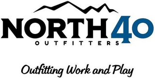 NORTH 40 OUTFITTERS OUTFITTING WORK AND PLAY logo