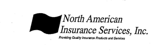 NORTH AMERICAN INSURANCE SERVICES, INC. PROVIDING QUALITY INSURANCE PRODUCTS AND SERVICES logo