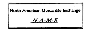 NORTH AMERICAN MERCANTILE EXCHANGE N-A-M-E logo