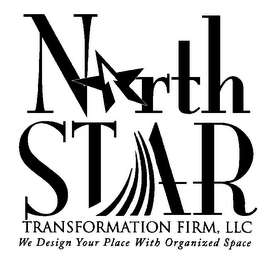 NORTH STAR TRANSFORMATION FIRM, LLC WE DESIGN YOUR PLACE WITH ORGANIZED SPACE logo