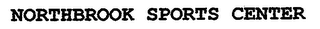 NORTHBROOK SPORTS CENTER