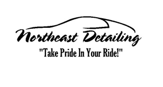 NORTHEAST DETAILING "TAKE PRIDE IN YOUR RIDE!" logo