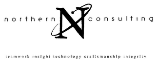 NORTHERN N CONSULTING TEAMWORK INSIGHT TECHNOLOGY CRAFTSMANSHIP INTEGRITY logo