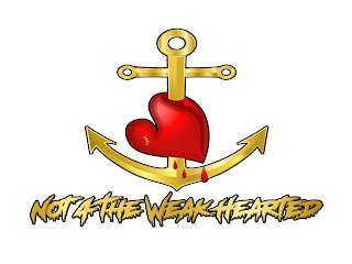 NOT 4 THE WEAK HEARTED logo