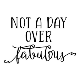 NOT A DAY OVER FABULOUS logo
