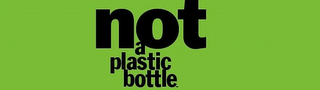 NOT A PLASTIC BOTTLE logo