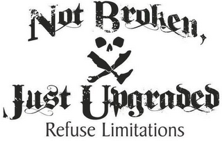 NOT BROKEN JUST UPGRADED REFUSE LIMITATIONS logo
