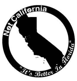 NOT CALIFORNIA "IT'S BETTER IN FLORIDA" logo
