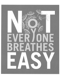 NOT EVERYONE BREATHES EASY logo