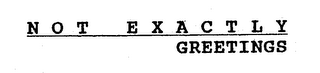 NOT EXACTLY GREETINGS logo