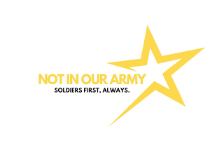 NOT IN OUR ARMY SOLDIERS FIRST, ALWAYS. logo