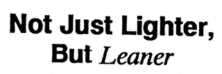 NOT JUST LIGHTER, BUT LEANER logo