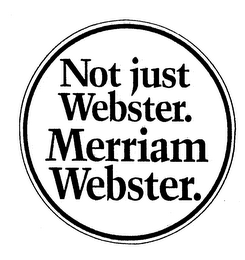 NOT JUST WEBSTER. MERRIAM WEBSTER. logo