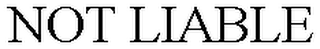 NOT LIABLE logo