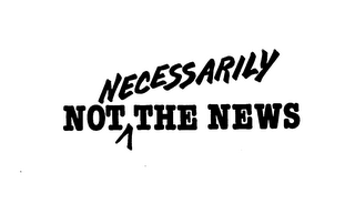 NOT NECESSARILY THE NEWS logo