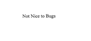 NOT NICE TO BUGS logo