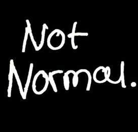 NOT NORMAL. logo