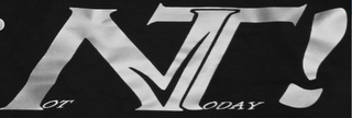 NOT TODAY! logo