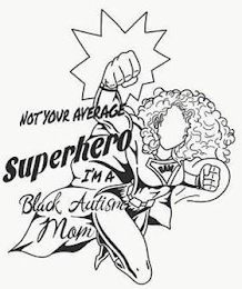 NOT YOUR AVERAGE SUPERHERO I'M A BLACK AUTISM MOM BAM logo
