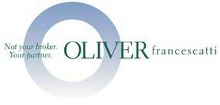 NOT YOUR BROKER. YOUR PARTNER. OLIVER FRANCESCATTI logo