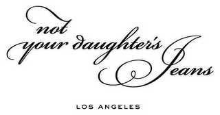 NOT YOUR DAUGHTER'S JEANS LOS ANGELES logo