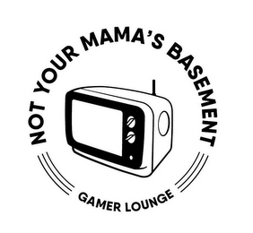 NOT YOUR MAMA'S BASEMENT GAMER LOUNGE logo