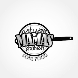 NOT YOUR MAMAS KITCHEN SOUL FOOD logo