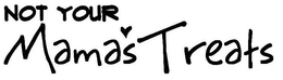 NOT YOUR MAMA'S TREATS logo