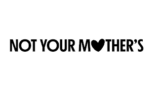 NOT YOUR MOTHER'S logo