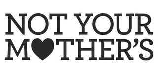 NOT YOUR MTHER'S logo