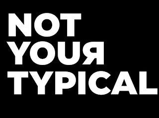 NOT YOUR TYPICAL logo